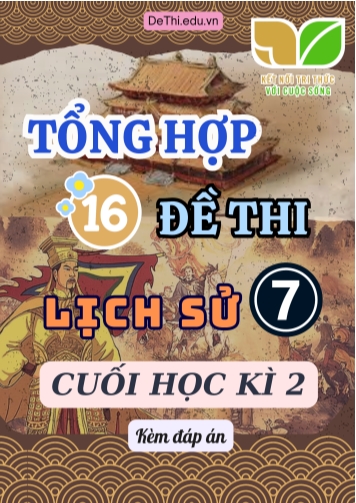 Tổng hợp 16 Đề thi Lịch sử 7 sách Kết Nối Tri Thức cuối Kì 2 (Kèm đáp án)